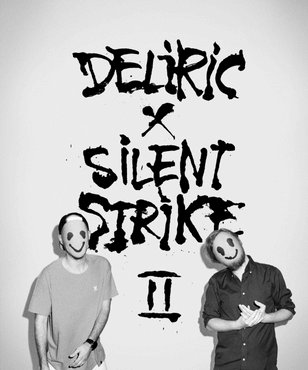 DELIRIC X SILENT STRIKE